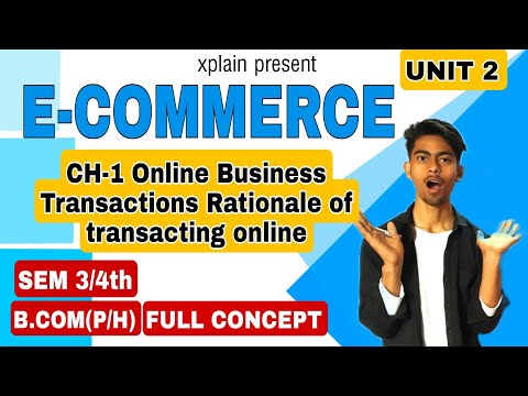 UNIT 2|E-COMMERCE | CH-1 Online Business Transactions Rationale |SEM 3/4th B.COM(P/H)|E-commerce||