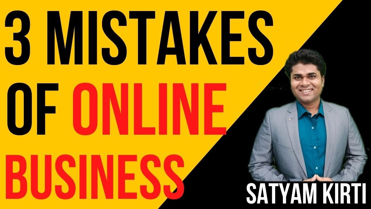 Three mistakes of online business | Business tips/ Online business / Satyam kirti