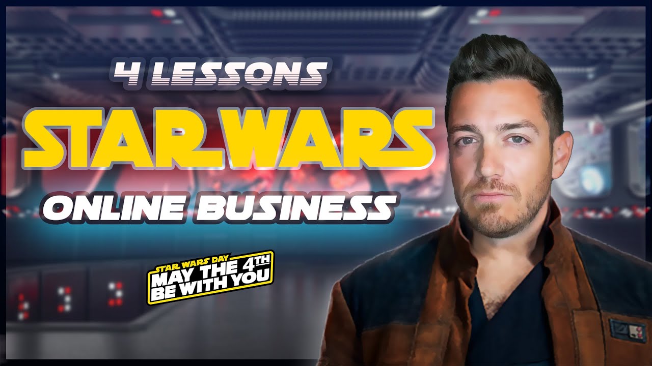 4 Lessons STAR WARS Taught Me About Running An Online Business