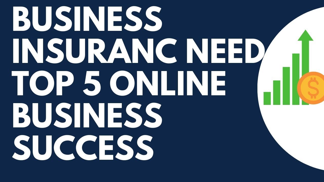 Business Insurance need Top 5 online business success