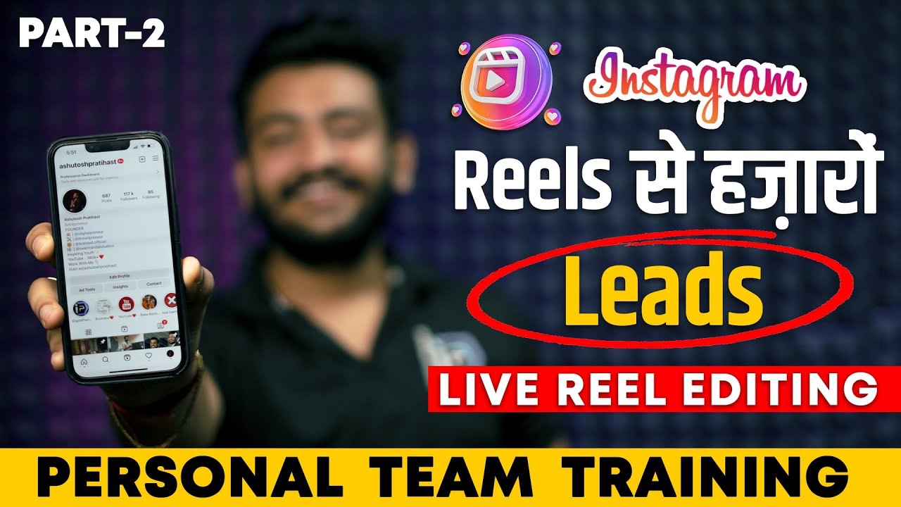 Unlimited Leads From Instagram Reels – 2 | LIVE REEL EDITING | Online Business | Ashutosh Pratihast