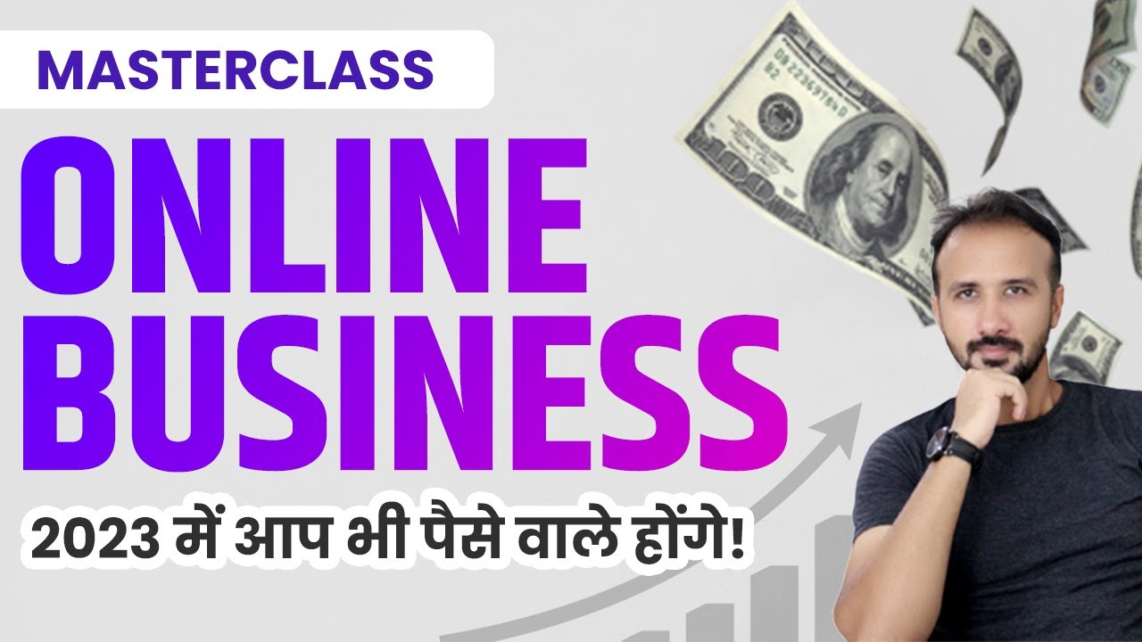 Masterclass on Online Business in 2023 ? Make Money from Home