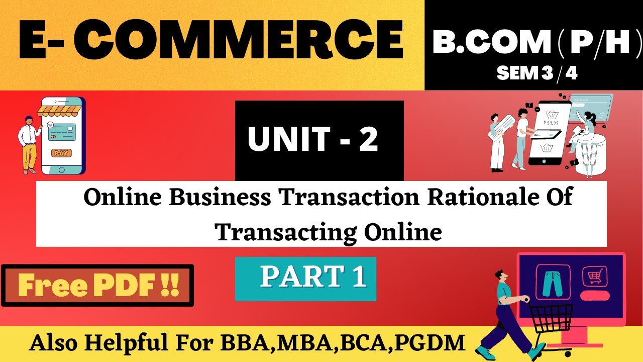 UNIT-2 | Chapter-1 | Online Business Transaction Rationale Of Transacting Online | E-commerce