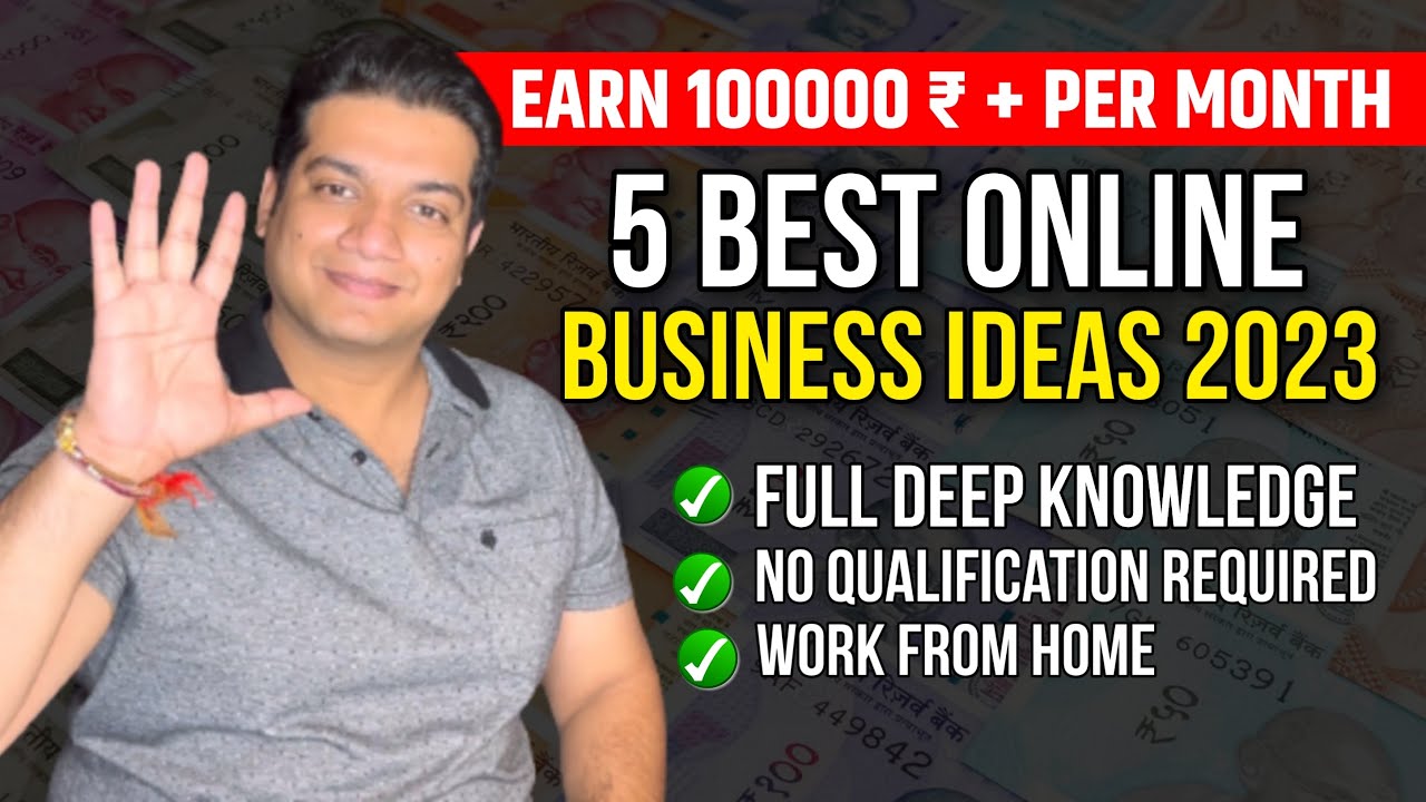 Earn ₹ 100000+ Per Month | 5 Best Online Business Ideas 2023 | Start New Online Business in 2023