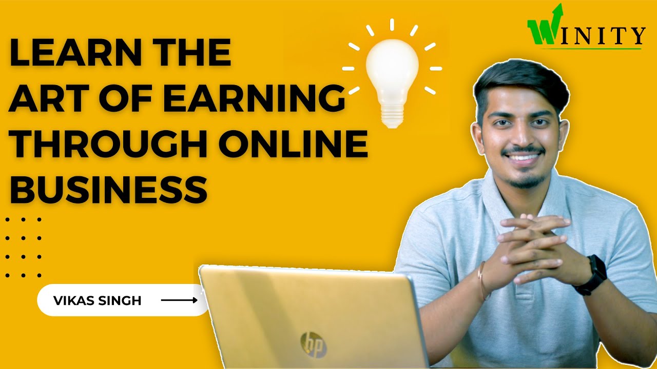 LEARN THE ART OF EARNING THROUGH ONLINE BUSINESS