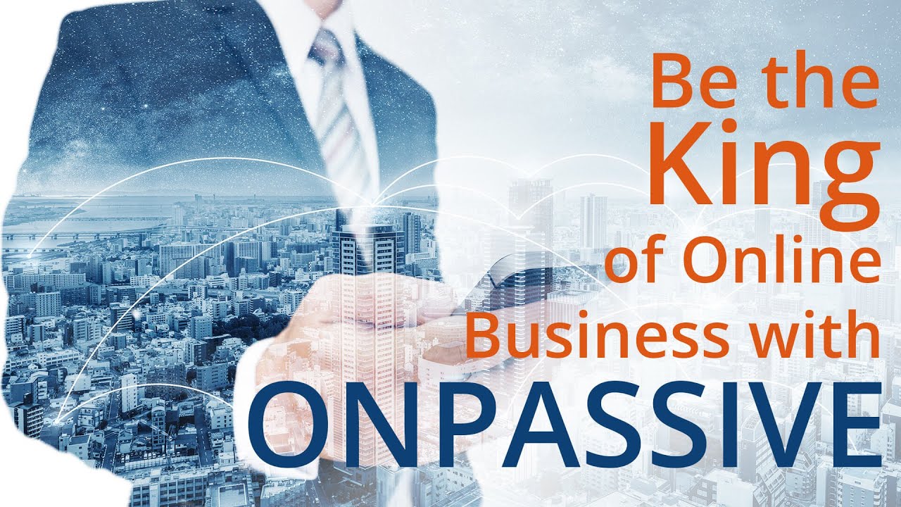 ONPASSIVE is undoubtedly a Global Phenomenon for Any Online Business