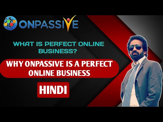 #ONPASSIVE || What is the Perfect Online Business? Why Onpassive is a Perfect Online Business(HINDI)
