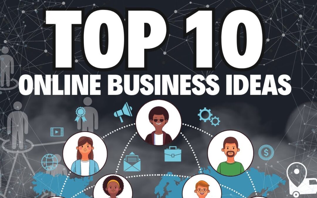 Top 10 Online Business Ideas for a Successful Entrepreneur