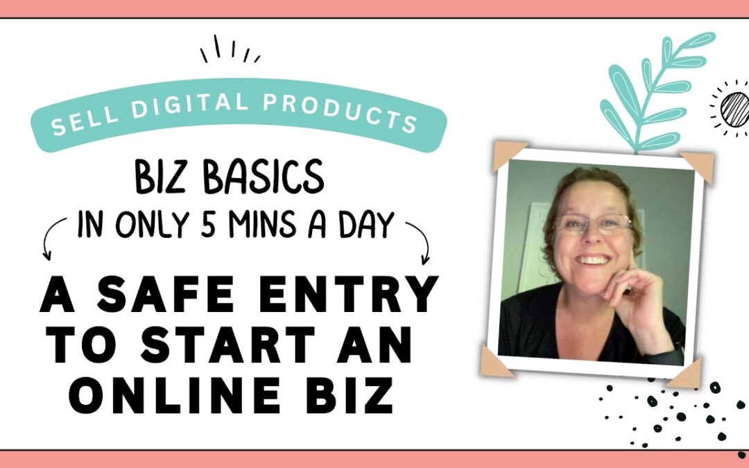 Why Digital Products are a SAFE ENTRY to STARTING AN ONLINE BUSINESS
